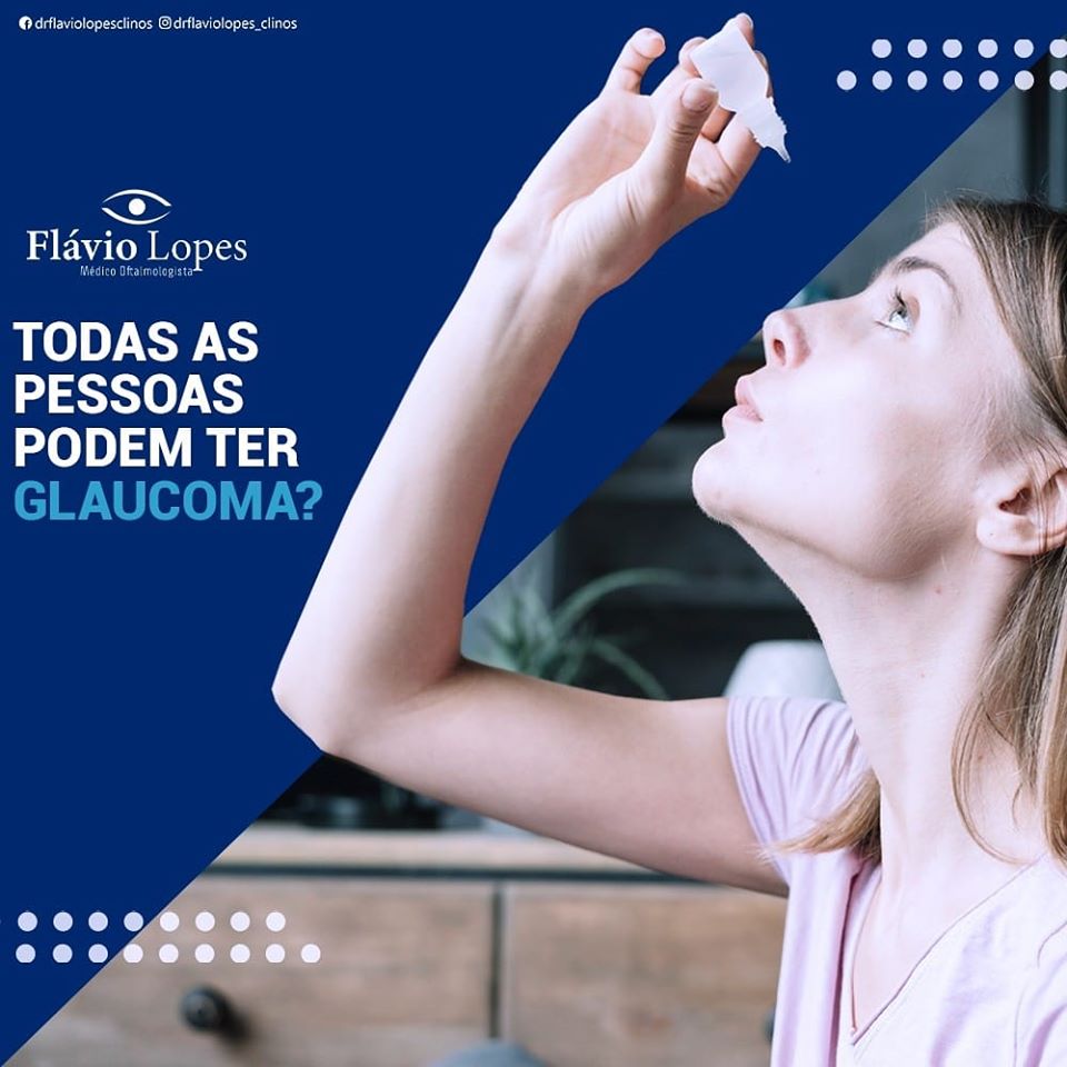 Será que todas as pessoas podem ter glaucoma?