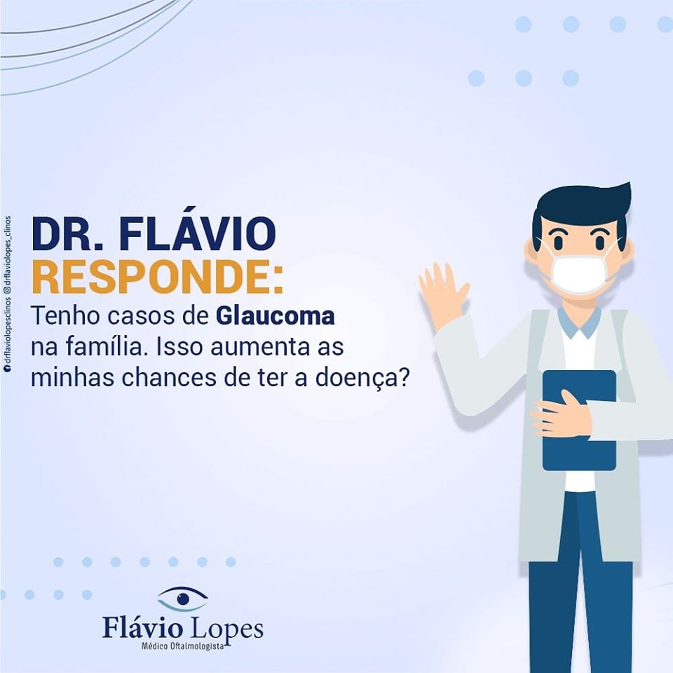 Existe caso de Glaucoma na minha família, eu posso ter?