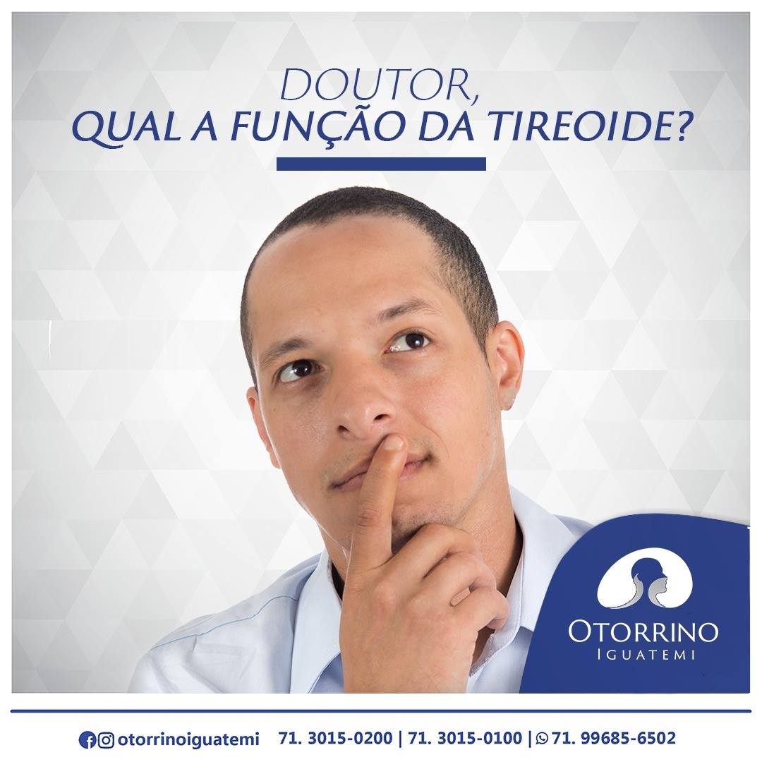 OTORRINO IGUATEMI :Como anda a sua tireoide?