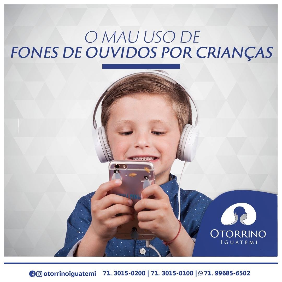 OTORRINO IGUATEMI: Não dê fones de ouvido a crianças antes dos quatro anos de idade.