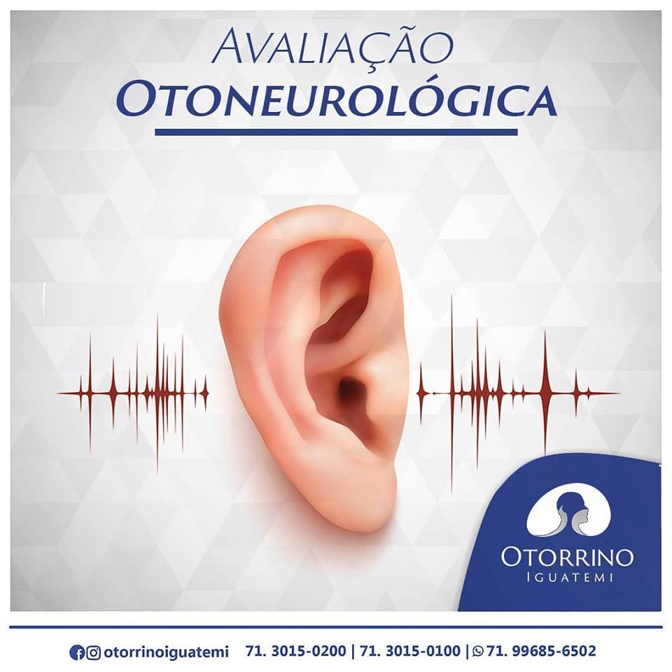 Otorrino Iguatemi - Por que fazer uma avaliação otoneurológica?