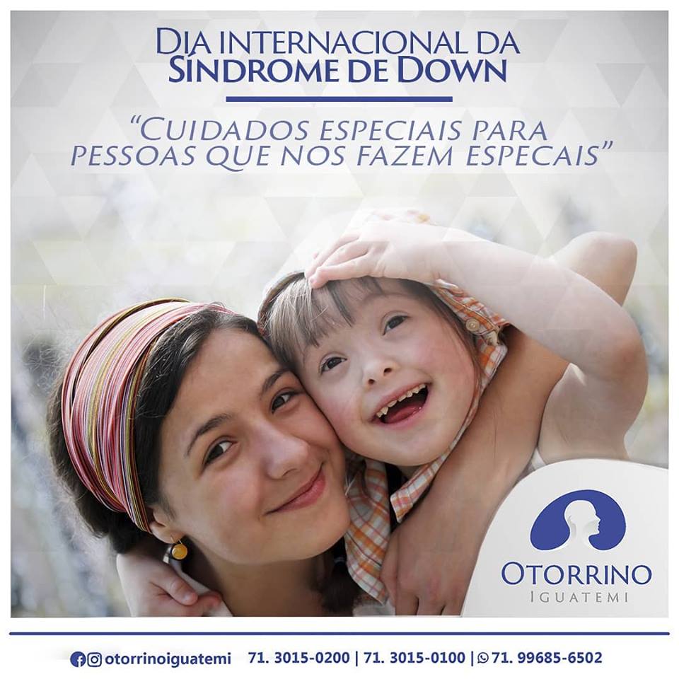 Otorrino Iguatemi - Dia Internacional da Síndrome de Down