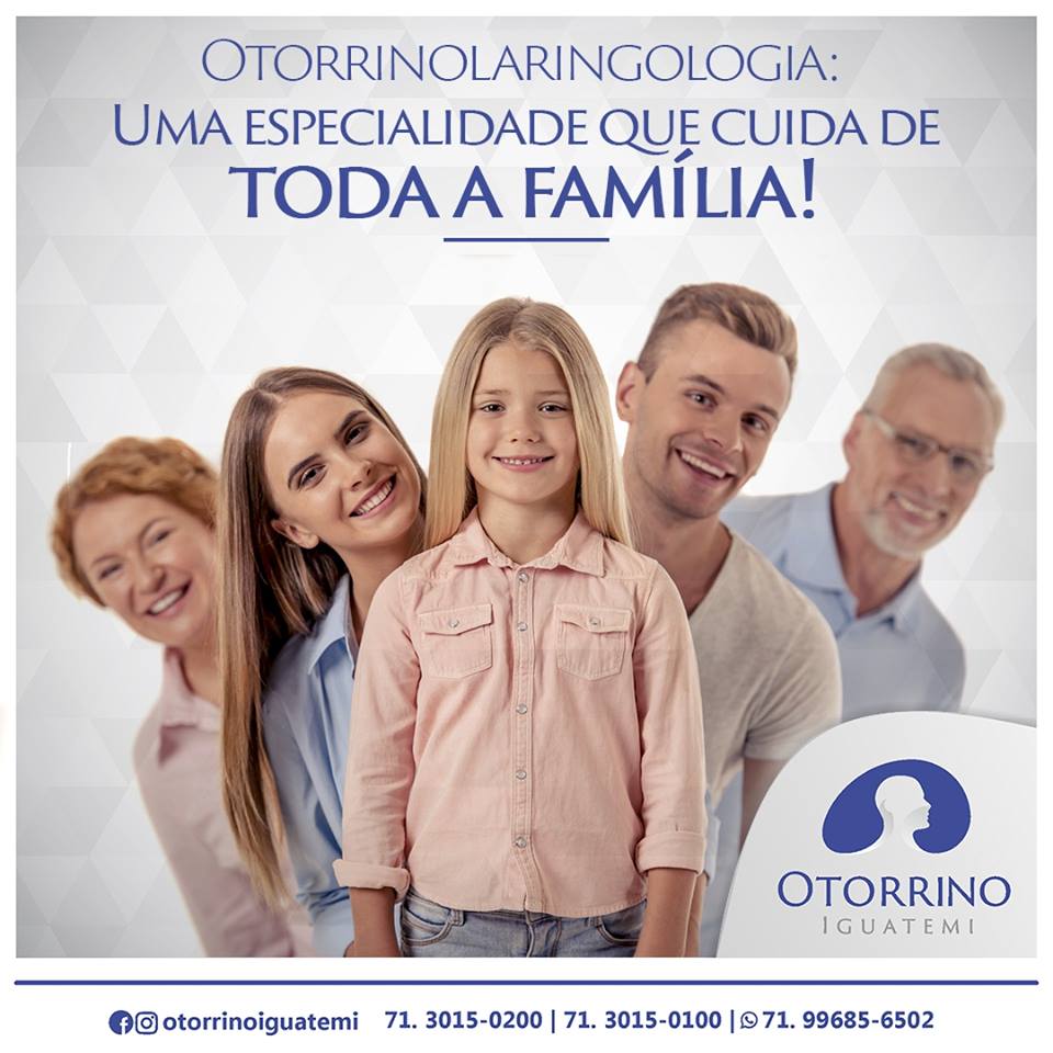 Otorrinolaringologia... a especialidade que cuida da família inteira!