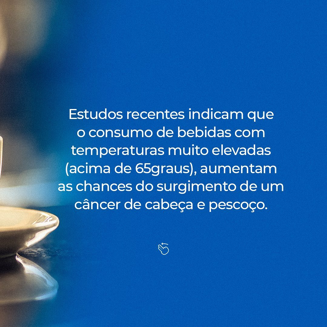 E você costuma tomar chás ou café muito quente?