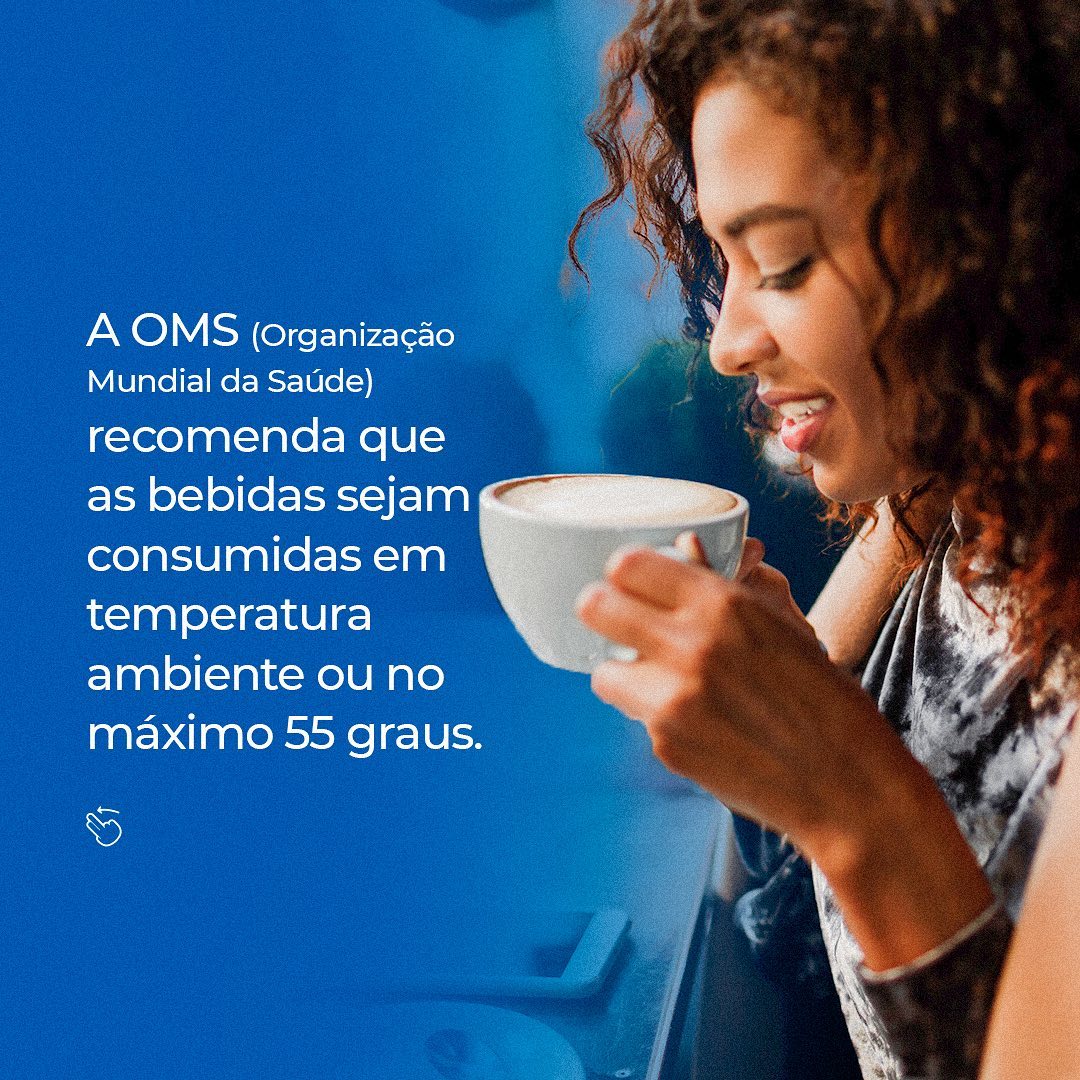 E você costuma tomar chás ou café muito quente?