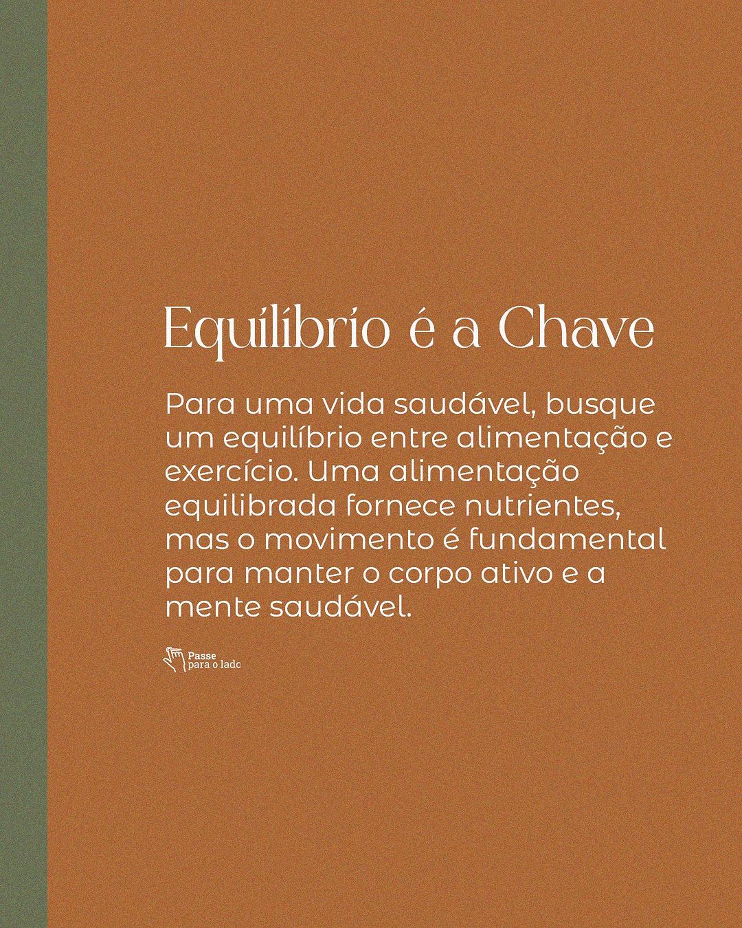 Sempre equilibre uma alimentação adequada com a prática de exercício físico. 