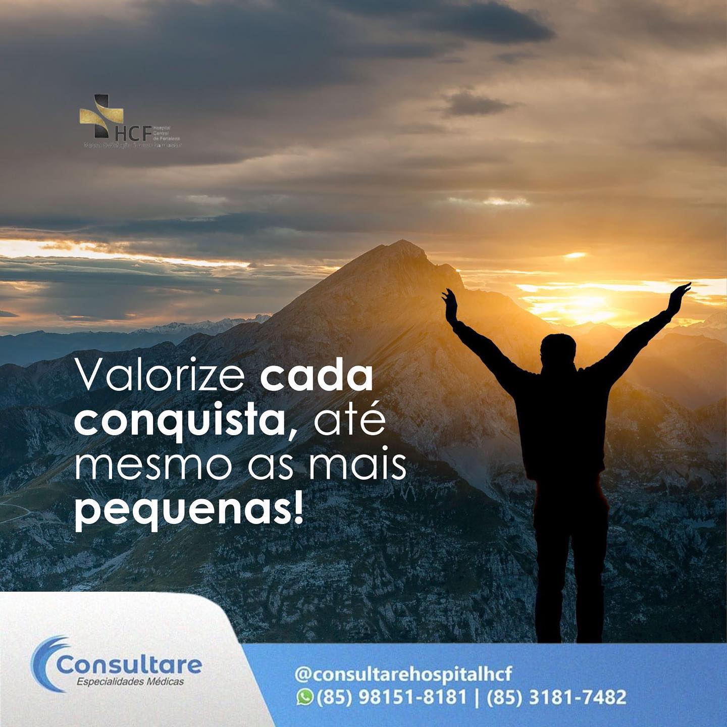Valorize cada conquista mesmo que pequenas.